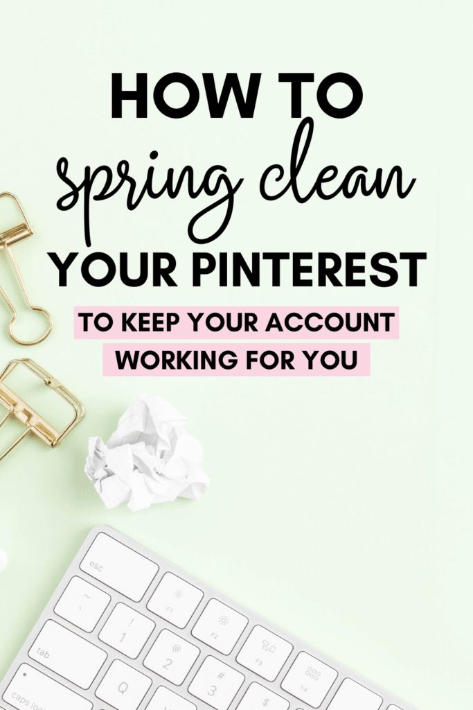 how to spring clean your Pinterest account to keep it working for you